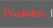 Produkte